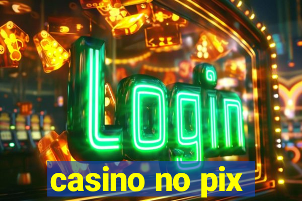 casino no pix