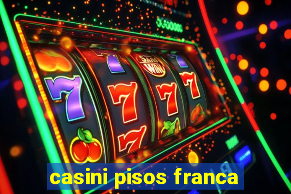 casini pisos franca