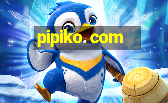 pipiko. com