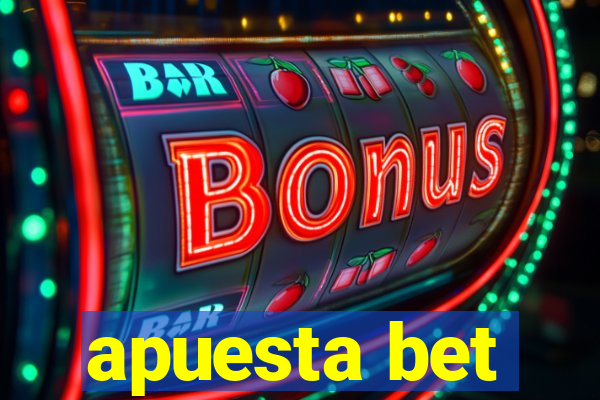 apuesta bet