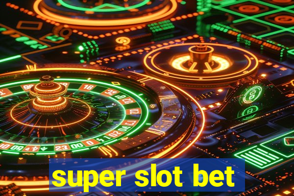 super slot bet