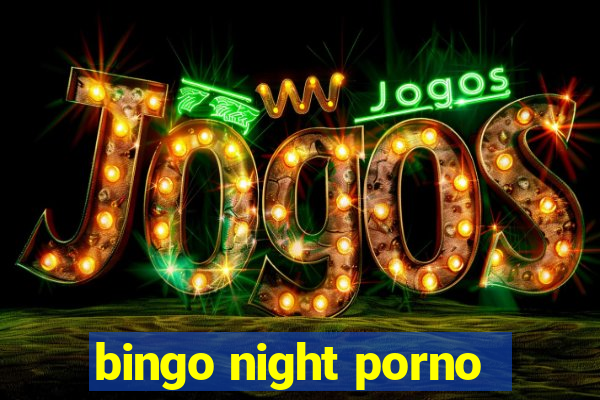 bingo night porno