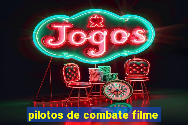 pilotos de combate filme