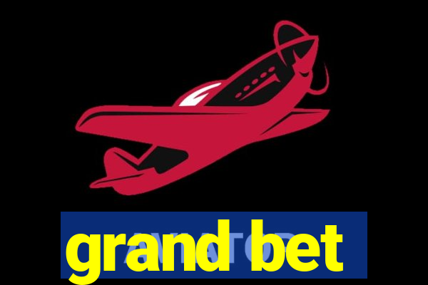 grand bet