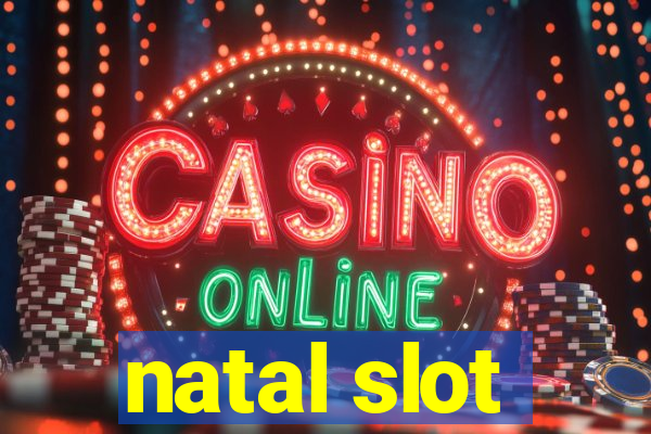 natal slot