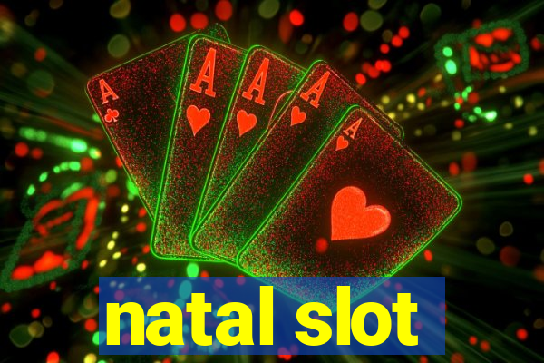 natal slot