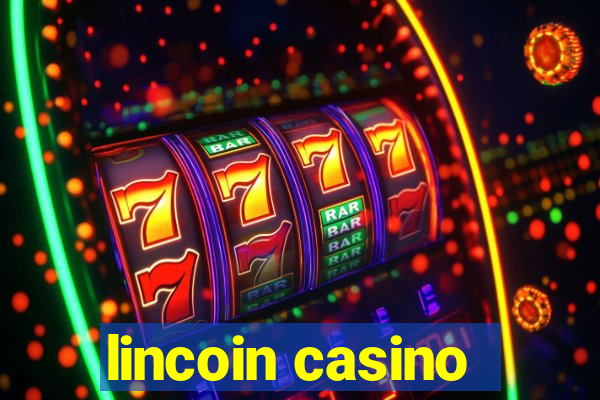 lincoin casino