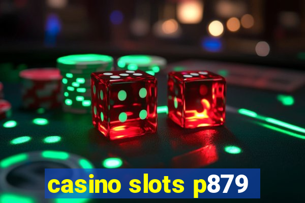 casino slots p879