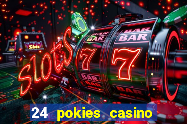 24 pokies casino sister sites