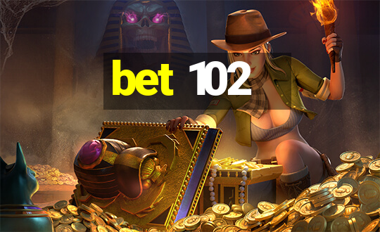 bet 102