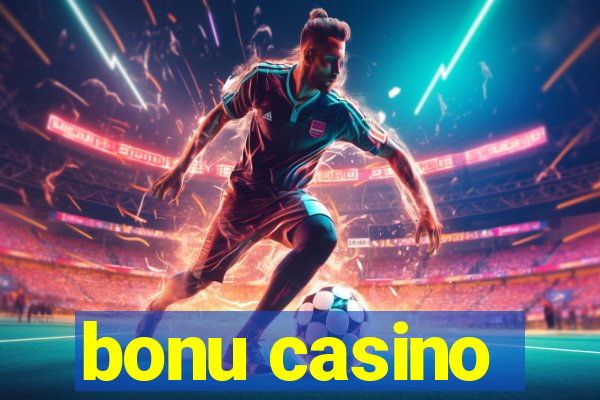 bonu casino