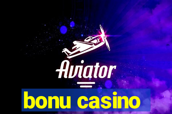 bonu casino