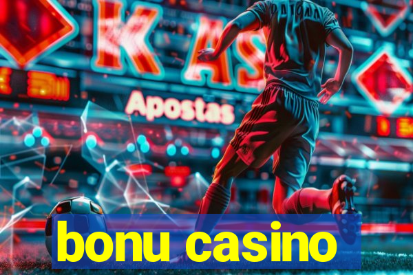 bonu casino