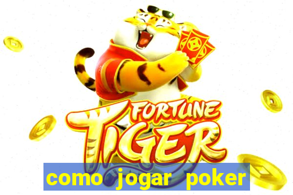 como jogar poker do zero