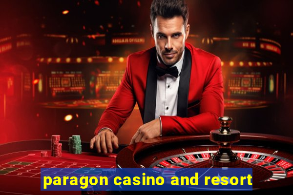 paragon casino and resort