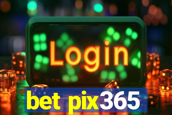 bet pix365