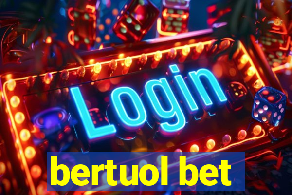 bertuol bet