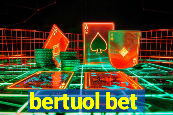 bertuol bet