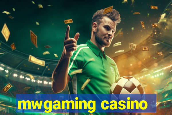 mwgaming casino