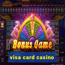 visa card casino