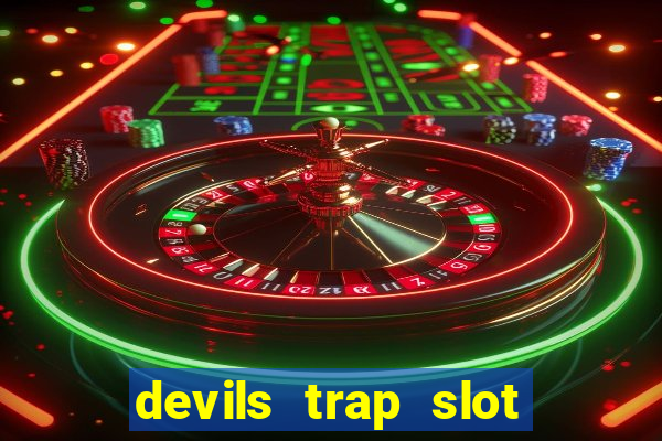 devils trap slot free play