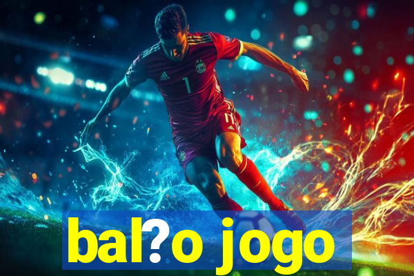 bal?o jogo