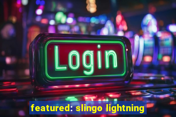 featured: slingo lightning