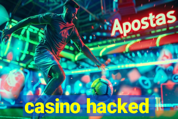 casino hacked