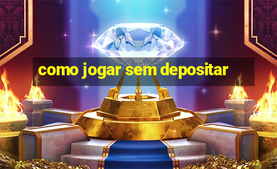 como jogar sem depositar