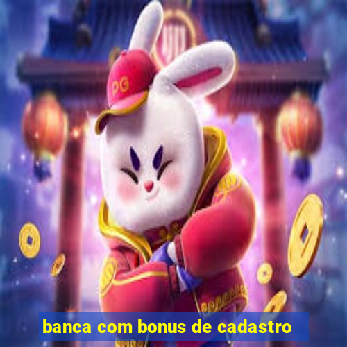 banca com bonus de cadastro