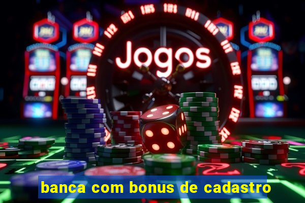 banca com bonus de cadastro