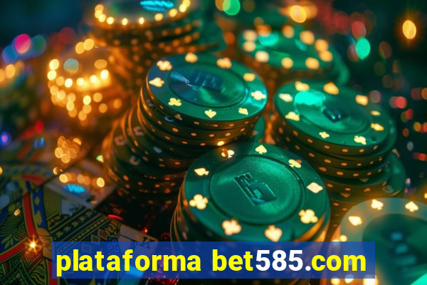 plataforma bet585.com