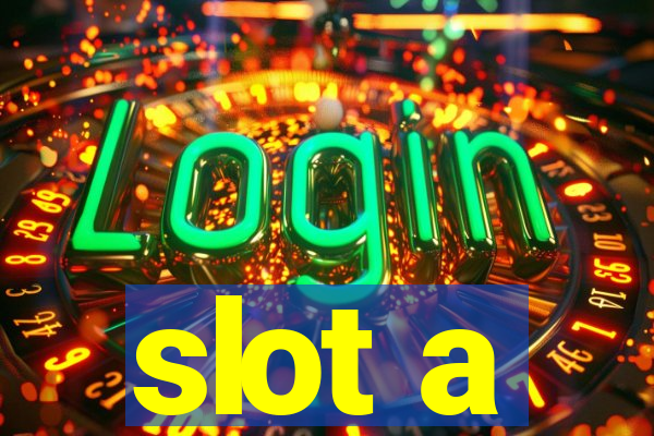 slot a