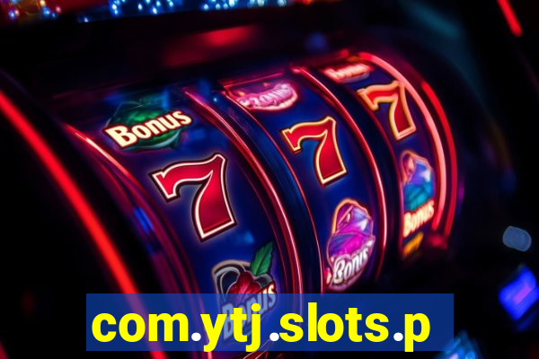 com.ytj.slots.party