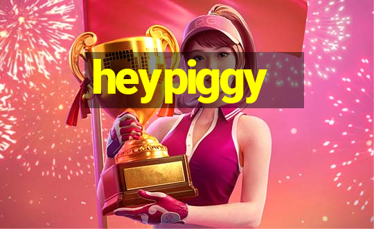 heypiggy