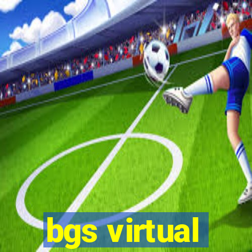 bgs virtual