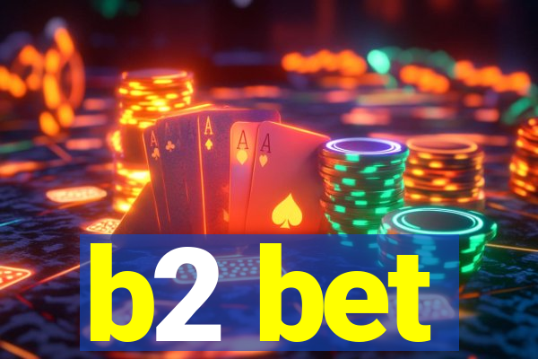 b2 bet