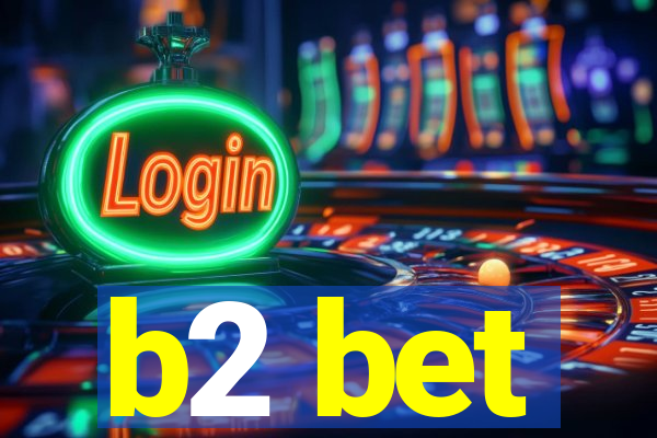 b2 bet