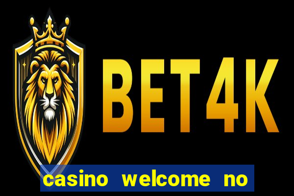 casino welcome no deposit bonus