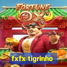 fxfx tigrinho