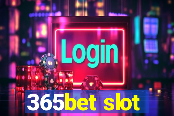 365bet slot