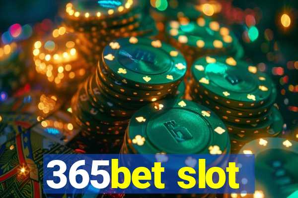 365bet slot