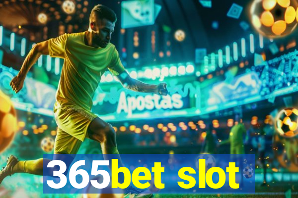 365bet slot