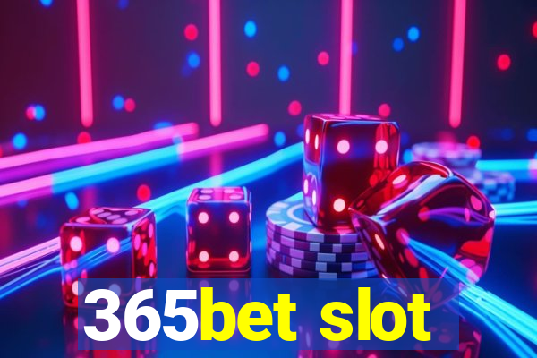 365bet slot