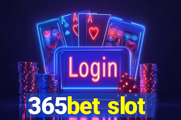 365bet slot