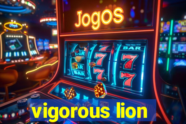 vigorous lion