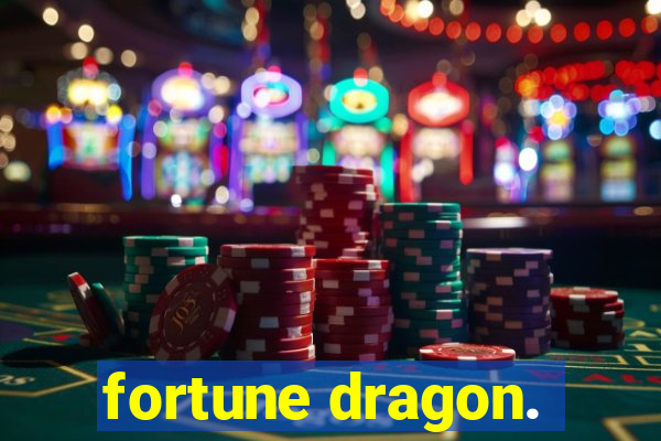 fortune dragon.