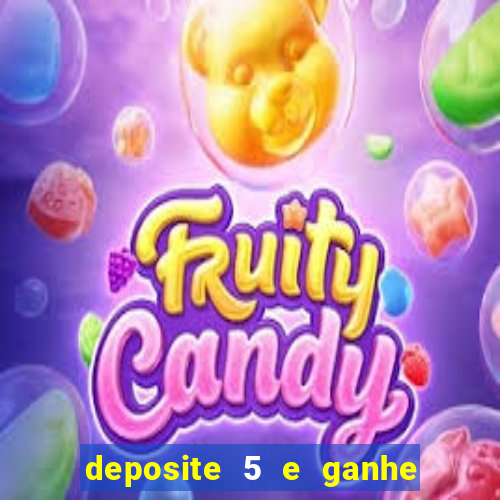 deposite 5 e ganhe 50 reais