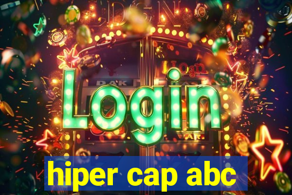 hiper cap abc