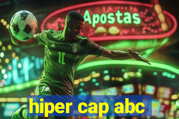 hiper cap abc